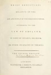 Tapa de Brief deductions relative to the aid and supply of the executive power, according to the law of England, in cases of infancy, delirium, or other incapacity of the King