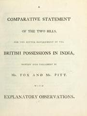 Tapa de A comparative statement of the two bills, for the better government of the British possessions in India, brought into Parliament by Mr. Fox and Mr. Pitt