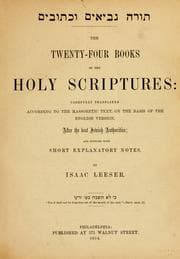 Tapa de The twenty-four books of the Holy Scriptures, carefully translated according to the Massoretic text, on the basis of the English version, after the best Jewish authorities and supplied with short explanatory notes by Isaac Leeser