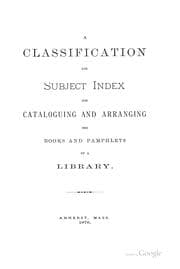 Tapa de A Classification and Subject Index for Cataloguing and Arranging the Books and Pamphlets of a ..