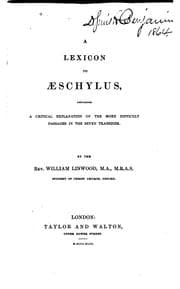 Tapa de A Lexicon to Aeschylus: Containing a Critical Explanation of the More ..