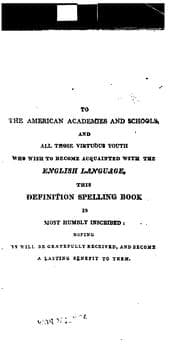 Tapa de The American Definition Spelling Book: In which the Words are Not Only Rationally Divided Into ..