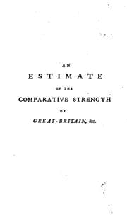 Tapa de An estimate of the comparative strength of Britain during the present and four preceding reigns ..