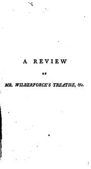 Tapa de A Review of Mr. Wilberforce's Treatise: Entitled "A Practical View of the Prevailing Religious ..
