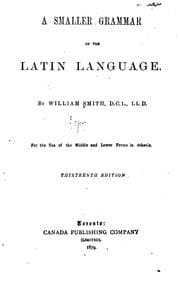 Tapa de A Smaller Grammar of the Latin Language ... For the Use of the Middle and Lower Forms in Schools