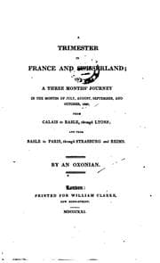 Tapa de A Trimester in France and Swisserland; Or, a Three Months' Journey in ... 1820: From Calais to ..
