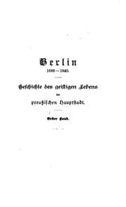 Tapa de Berlin 1688-1840: Geschichte des geistigen Lebens der preussischen Hauptstadt