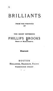 Tapa de Brilliants: From the Writings of The Right Reverend Phillips Brooks, Bishop of Massachusetts
