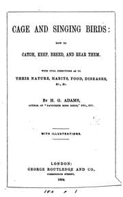 Tapa de Cage and singing birds; how to catch, keep, breed and rear them