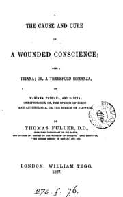 Tapa de The cause and cure of a wounded conscience; also Triana; or, A threefold romanza, of Mariana ..