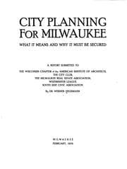 Tapa de City Planning for Milwaukee: What it Means and why it Must be Secured : a Report