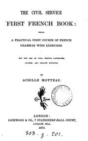 Tapa de The civil service first French book. [With] Clef des exercises or Key