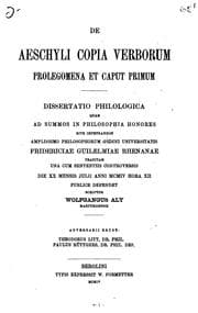 Tapa de De Aeschyli copia verborum: Prolegomena et caput primum, dissertatio philologica quam ..