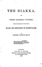Tapa de The Diakka, and Their Earthly Victims: Being an Explanation of Much that is False and Repulsive ..