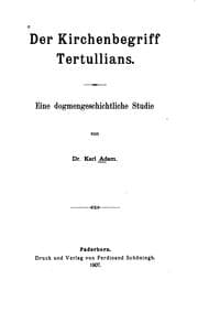 Tapa de Der Kirchenbegriff Tertullians: Eine dogmengeschichtliche Studie