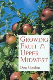 Tapa de Growing Fruit in the Upper Midwest