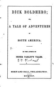 Tapa de Dick Boldhero: Or, A Tale of Adventures in South America
