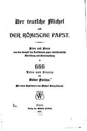 Tapa de Der teutsche Michel und der römische Papst: Altes und neues aus dem Kampfe des Teutschtums gegen ..