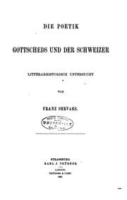 Tapa de Die Poetik Gottscheds und der Schweizer. Litterarhistorisch untersucht von ..