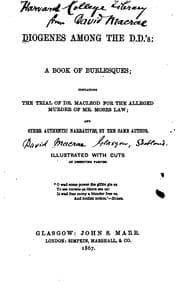 Tapa de Diogenes Among the D.D.'s: a Book of Burlesques: Containing the Trial of Dr. Macleod for the ..