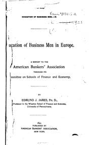 Tapa de Education of Business Men in Europe: A Report to the American Bankers' Association Through Its ..