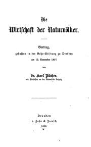 Tapa de Die Wirtschaft der Naturvölker: Vortrag, gehalten in der gehe-stiftung zu Dresden am 13 ..