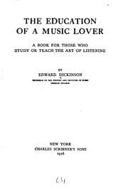 Tapa de The Education of a Music Lover: A Book for Those who Study Or Teach the Art ..