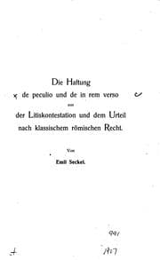 Tapa de Die Haftung de Peculio und de in rem Verso aus der Litiskontestation und dem ..
