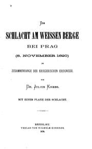 Tapa de Die Schlact am Weissen Berge bei Prag: (8, November 1620) im Zusammenhange der kriegerischen ..