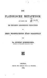 Tapa de Die platonische Metaphysik, auf Grund der im Philebus gegebenen Principien in ihren ..