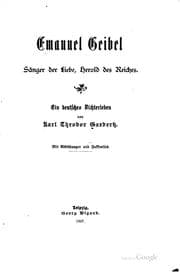 Tapa de Emanuel Geibel, Sänger der Liebe, Herold des Reiches: Ein deutsches Dichterleben
