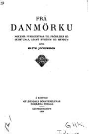 Tapa de Frá Danmörku: Nokkrir fyrirlestrar til fróðleiks og skemtunar, ásamt kvæðum ..