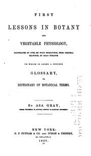 Tapa de First Lessons in Botany and Vegetable Physiology: Illustrated by Over 360 Wood Engravings, from ..