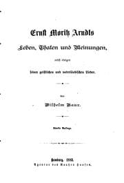 Tapa de Ernst Moritz Arndts Leben thaten und Meinungen: Nebst einigen seiner Geistlichen und ..