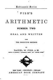Tapa de Fish's Arithmetic Number Two: Oral and Written, Upon the Inductive Method