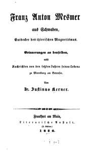 Tapa de Franz Anton Mesmer aus Schwaben, Entdecker des thierischen Magnetismus: Erinnerungen an ..