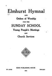 Tapa de Elmhurst Hymnal, And, Orders of Worship: For the Sunday School, Young People's Meetings and ..