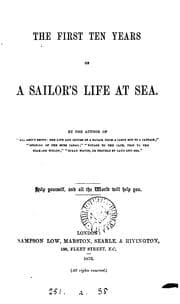 Tapa de The first ten years of a sailor's life, by the author of 'All about ships'