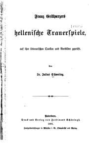 Tapa de Franz Grillparzers hellenische Trauerspiele: Auf ihre litterarischen Quellen und Vorbilder ..