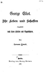 Tapa de George Eliot: Ihr Leben und schaffen dargestellt nach ihren Briefen und Tagebüchern