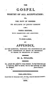 Tapa de The Gospel Worthy of All Acceptation, Or, The Duty of Sinners to Believe in ..