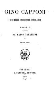 Tapa de Gino Capponi; i suoi tempi, i suoi studi, i suoi amici.: i suoi tempi, i ..