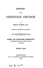 Tapa de History of the Christian Church. A.D. 1-311. Nicene and post-Nicene Christianity. A.D. 311-600
