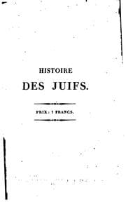 Tapa de Histoire des Juifs depuis la destruction de Jerusalem jusqu'a ce jour: offrant le tableau de la ..
