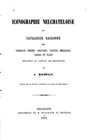 Tapa de Iconographie neuchâteloise; ou, Catalogue raisonné des tableaux, dessins ..