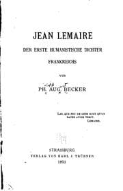 Tapa de Jean Lemaire: der erste humanistische Dichter Frankreichs