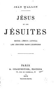 Tapa de Jésus et les Jésuits: Moïse, Jésus, Loyola, Les Jésuits dans l'histoire