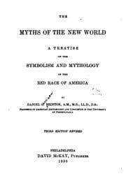 Tapa de The myths of the new world: a treatise on the symbolism and mythology of the red race of America