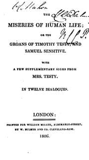 Tapa de The miseries of human life; or The groans of Timothy Testy, and Samuel Sensitive [by J. Beresford]