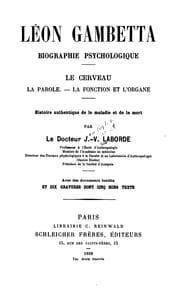 Tapa de Léon Gambetta, Biographie psychologique: le cerveau, la parole, la fonction et l'organo ..